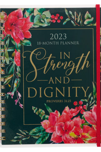 2023 In Strength and Dignity Wirebound 18-month Planner