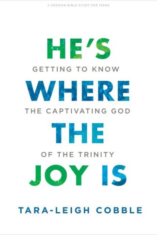 9781087741758 Hes Where The Joy Is Teen Bible Study Book