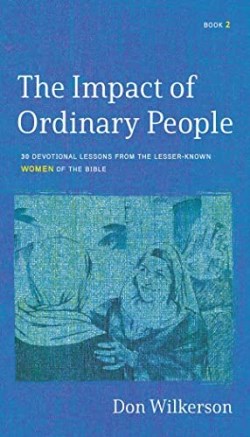 9781610362795 Impact Of Ordinary Women In The Bible