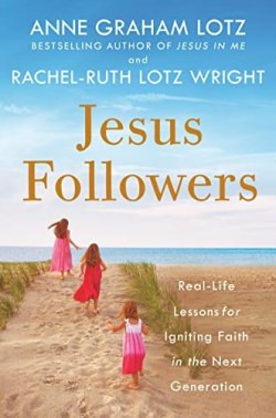 9780525651420 Jesus Followers : Real-life Lessons For Igniting Faith In The Next Generati