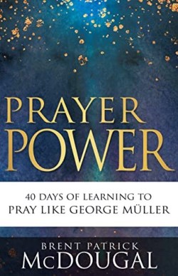 9781641238946 Prayer Power : 40 Days Of Learning To Pray Like George Muller