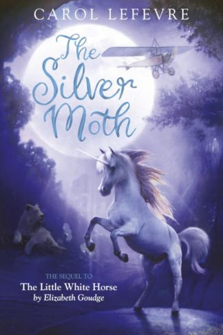 9781782643647 Silver Moth : Sequel To The Little White Horse