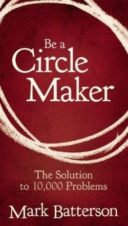 9780310336358 Be A Circle Maker