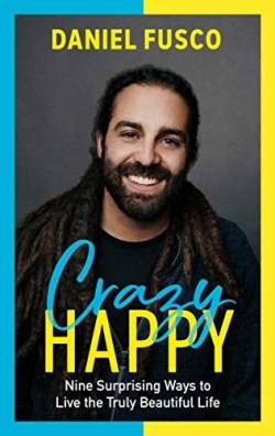 9780593192665 Crazy Happy : Nine Surprising Ways To Live The Truly Beautiful Life