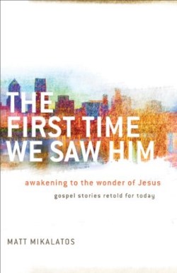 9780801016301 1st Time We Saw Him