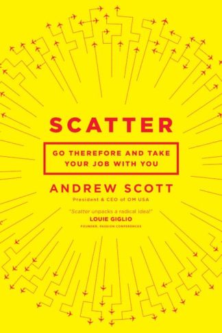 9780802412904 Scatter : Go Therefore And Take Your Job With You