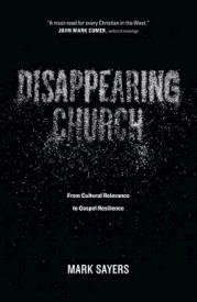 9780802413352 Disappearing Church : From Cultural Relevance To Gospel Resilience