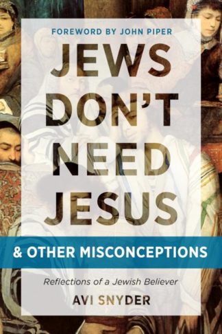 9780802416568 Jews Dont Need Jesus And Other Misconceptions