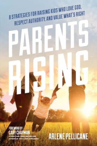 9780802416605 Parents Rising : 8 Strategies For Raising Kids Who Love God Respect Authori
