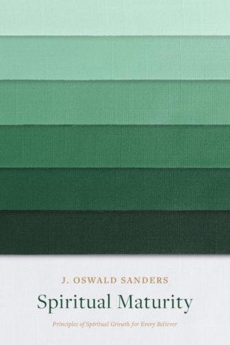 9780802416711 Spiritual Maturity : Principles Of Spiritual Growth For Every Believer