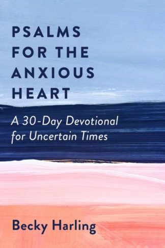 9780802423382 Psalms For The Anxious Heart