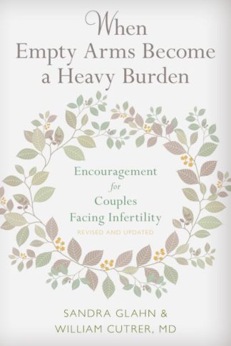 9780825444692 When Empty Arms Become A Heavy Burden