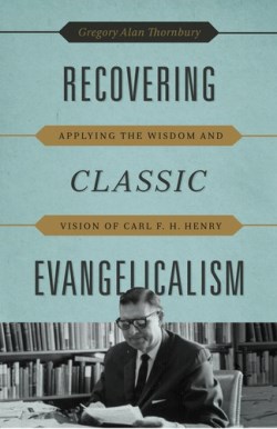 9781433530623 Recovering Classic Evangelicalism