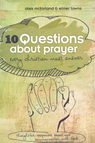 9781433682179 10 Questions About Prayer Every Christian Must Answer