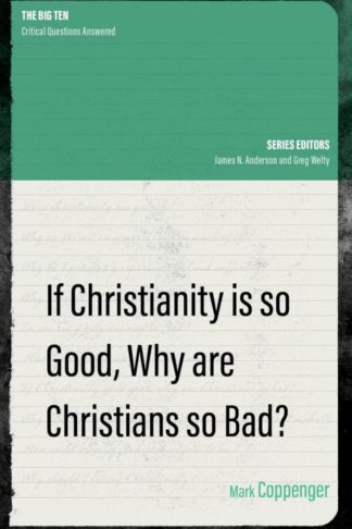 9781527107748 If Christianity Is So Good Why Are Christians So Bad