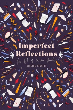 9781527108462 Imperfect Reflections : The Art Of Christian Journaling