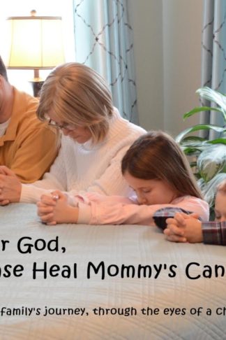 9781937089931 Dear God Please Heal Mommys Cancer