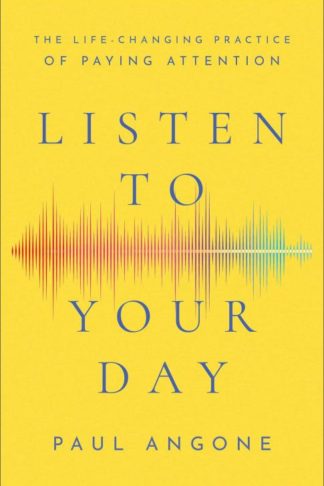 9781540900715 Listen To Your Day