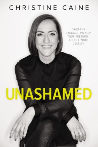 9780310351351 Unashamed : Drop The Baggage Pick Up Your Freedom Fulfill Your Destiny