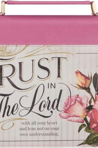 6006937160507 Rose Pink Floral Fashion Bible Cover for Women: Trust in the Lord - Prov. 3:5 In
