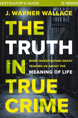 9780310111467 Truth In True Crime Investigators Guide Plus Streaming Video (Student/Study Guid