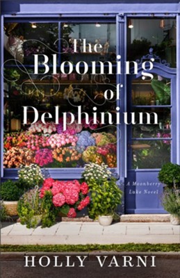 The Blooming of Delphinium - A Moonberry Lake Novel