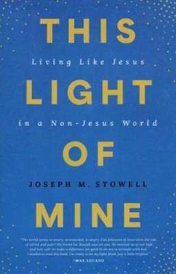 This Light of Mine: Living Like Jesus in a Non-Jesus World