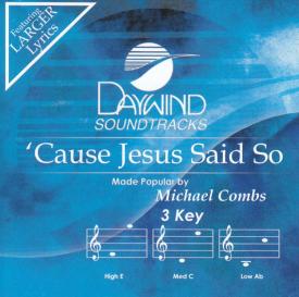 614187330920 'Cause Jesus Said So