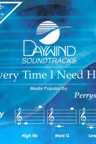 614187460627 Every Time I Need Him