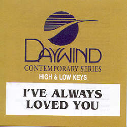 614187859124 I've Always Loved You