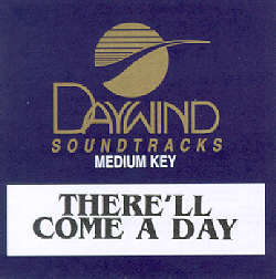 614187864029 There'll Come A Day