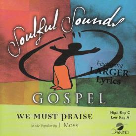 614187966525 We Must Praise