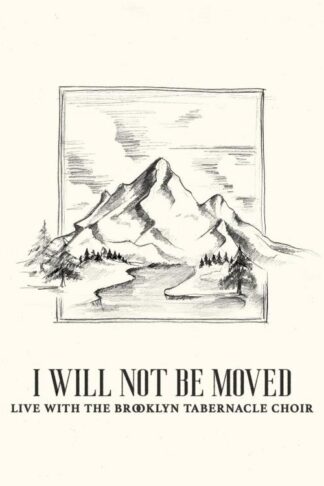 643157454304 I Will Not Be Moved Live With The Brooklyn Tabernacle Choir