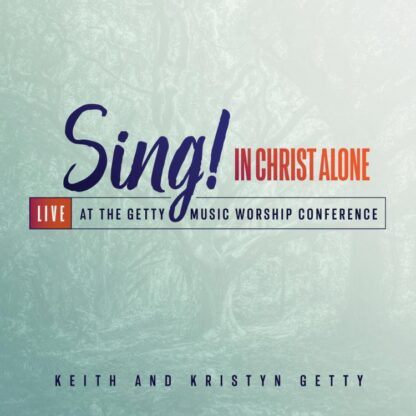 685674656328 Sing! In Christ Alone - Live At The Getty Music Worship Conference