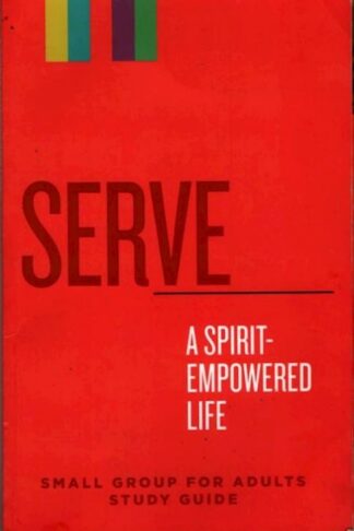 9781681540528 Serve A Spirit Empowered Church Study Guide (Student/Study Guide)