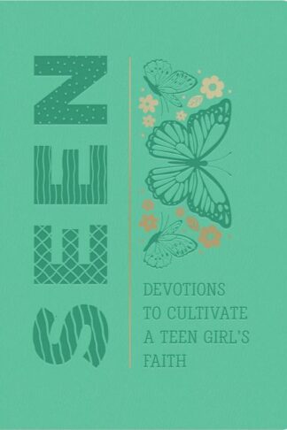 9798891511071 Seen : Devotions To Cultivate A Teen Girl's Faith
