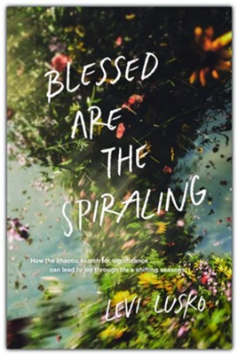 Blessed Are The Spiraling