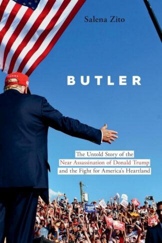 9781546009146 Butler : The Untold Story Of The Near Assassination Of Donald Trump And The