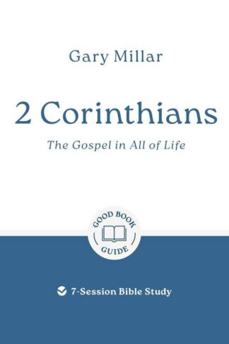 9781802541496 2 Corinthians : The Gospel In All Of Life - 7 Session Bible Study (Student/Study
