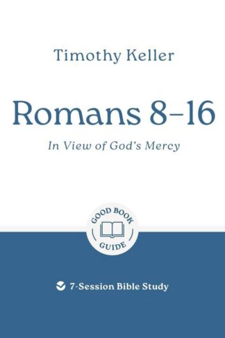 9781802541915 Romans 8-16 : In View Of God's Mercy - 7 Session Bible Study (Student/Study Guid