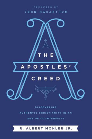 9781400214808 Apostles Creed : Discovering Authentic Christianity In An Age Of Counterfei