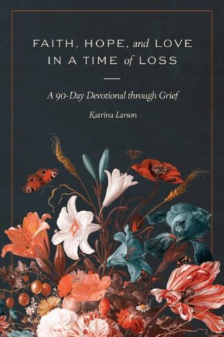 9781683598459 Faith Hope And Love In A Time Of Loss