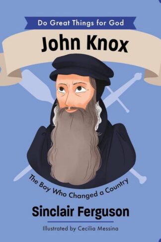 9781802543186 John Knox : The Boy Who Changed A Country