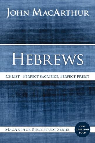 9780718035150 Hebrews : Christ Perfect Sacrifice Perfect Priest