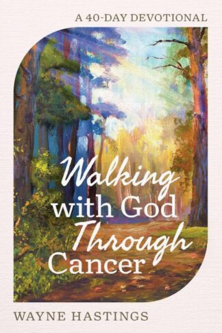 9780736991629 Walking With God Through Cancer