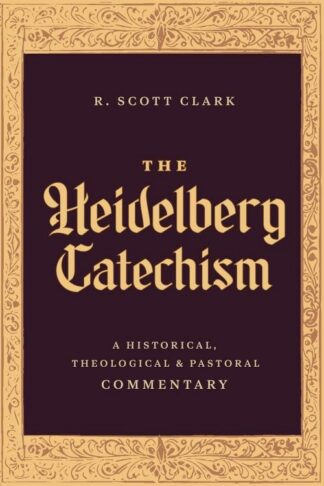 9781683598206 Heidelberg Catechism : A Historical