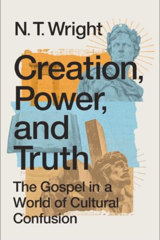 9780310172925 Creation Power And Truth