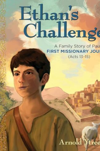 9780825448751 Ethans Challenge : A Family Story Of Paul's First Missionary Journey
