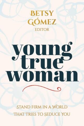 9780825449307 Young True Woman