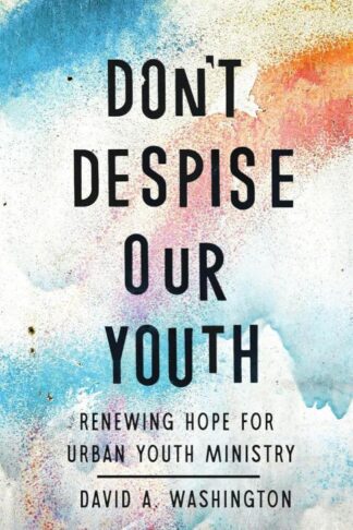 9781514013021 Dont Despise Our Youth